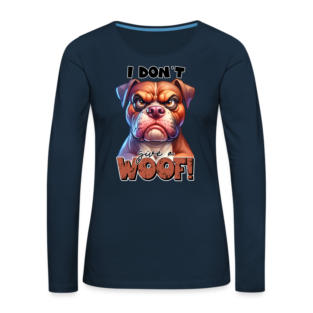 I Don't Give a Woof (Grump Dog with Attitude) Women's Premium Long Sleeve T-Shirt - deep navy