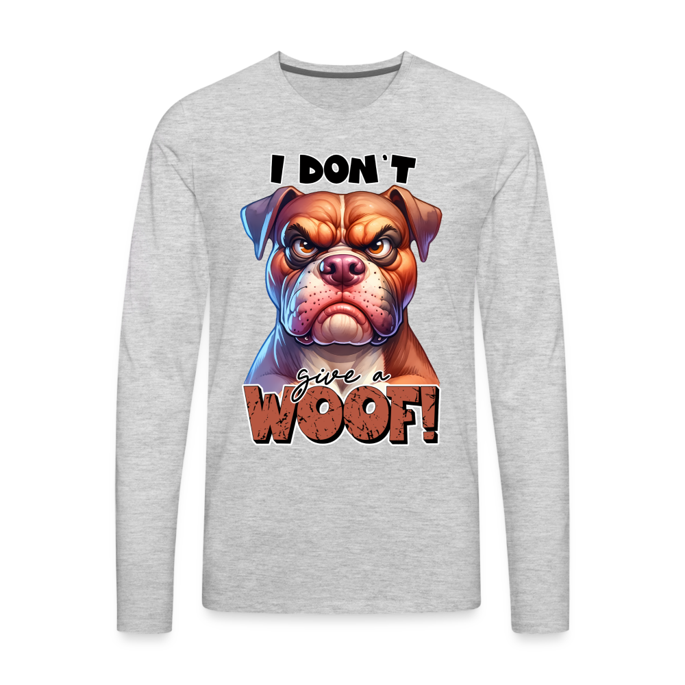 I Don't Give a Woof (Grump Dog with Attitude) Men's Premium Long Sleeve T-Shirt - heather gray