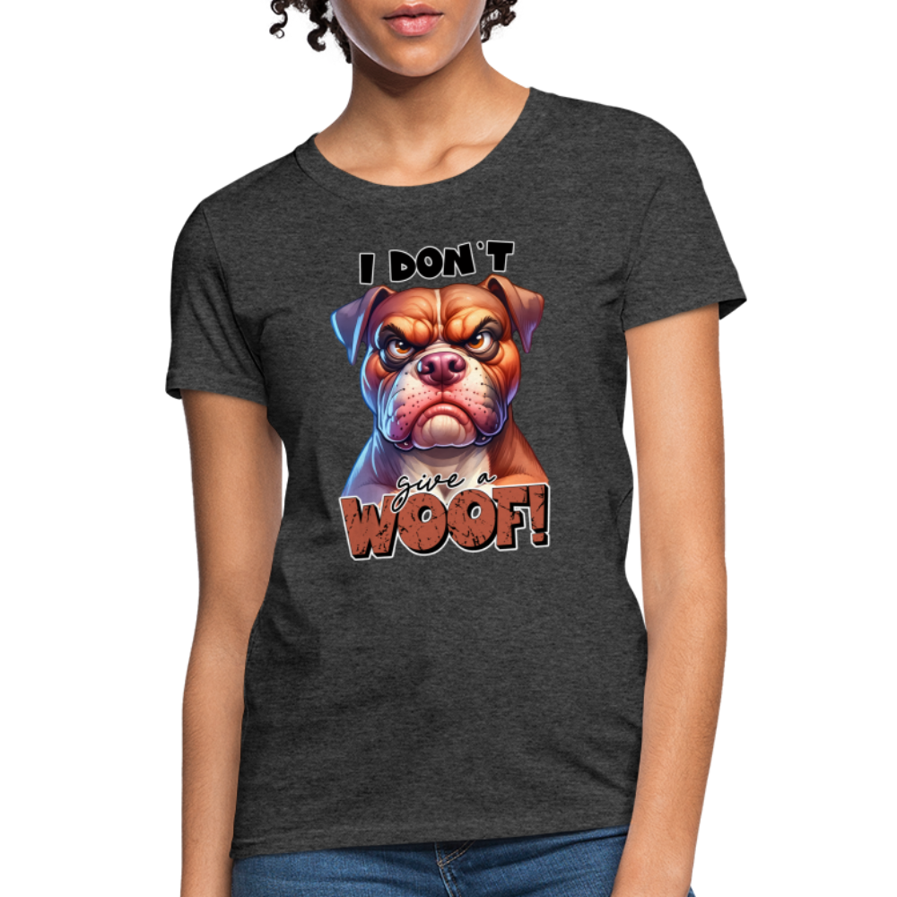 I Don't Give a Woof (Grump Dog with Attitude) Women's Contoured T-Shirt - heather black