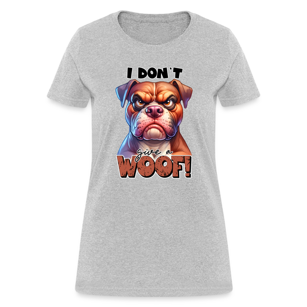 I Don't Give a Woof (Grump Dog with Attitude) Women's Contoured T-Shirt - heather gray