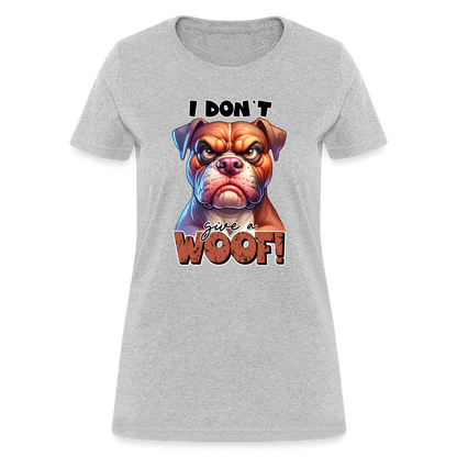 I Don't Give a Woof (Grump Dog with Attitude) Women's Contoured T-Shirt - heather gray