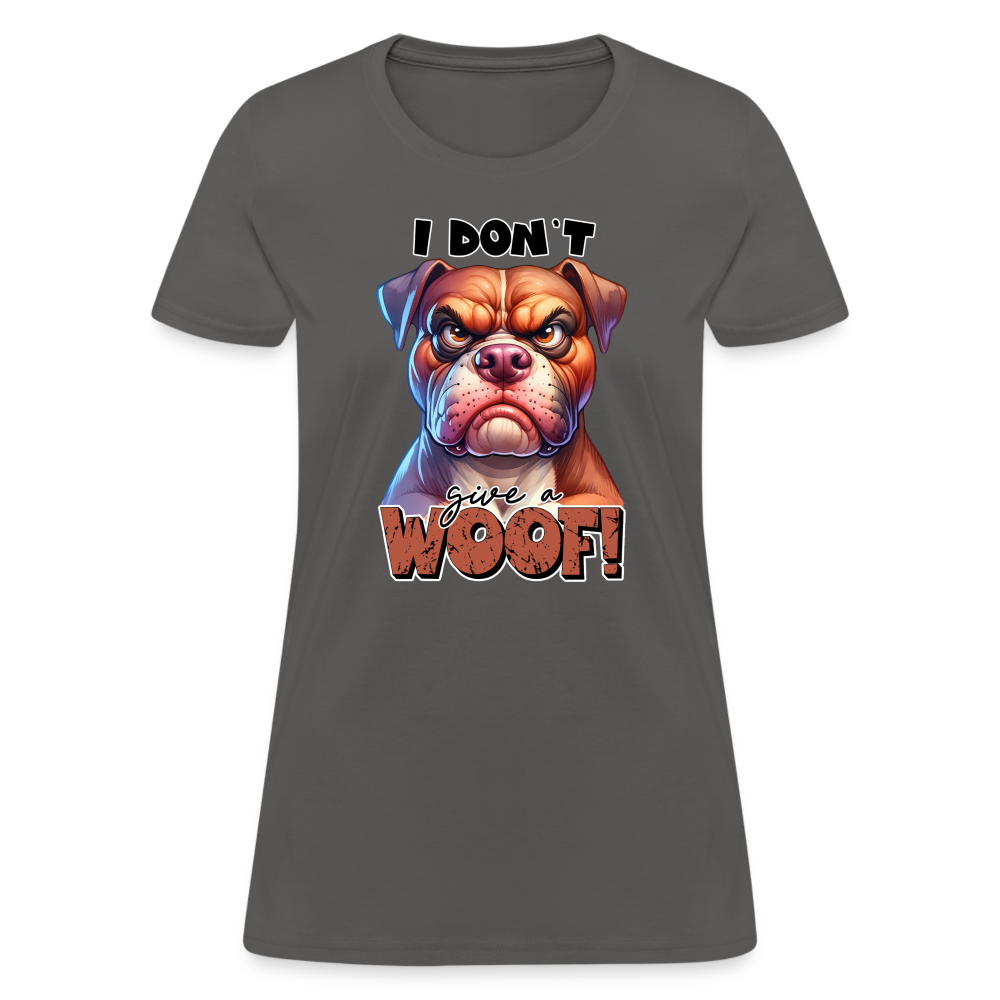 I Don't Give a Woof (Grump Dog with Attitude) Women's Contoured T-Shirt - charcoal