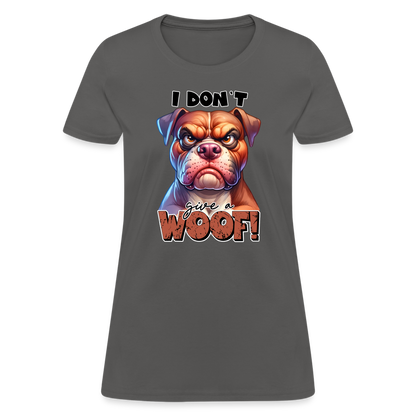 I Don't Give a Woof (Grump Dog with Attitude) Women's Contoured T-Shirt - charcoal