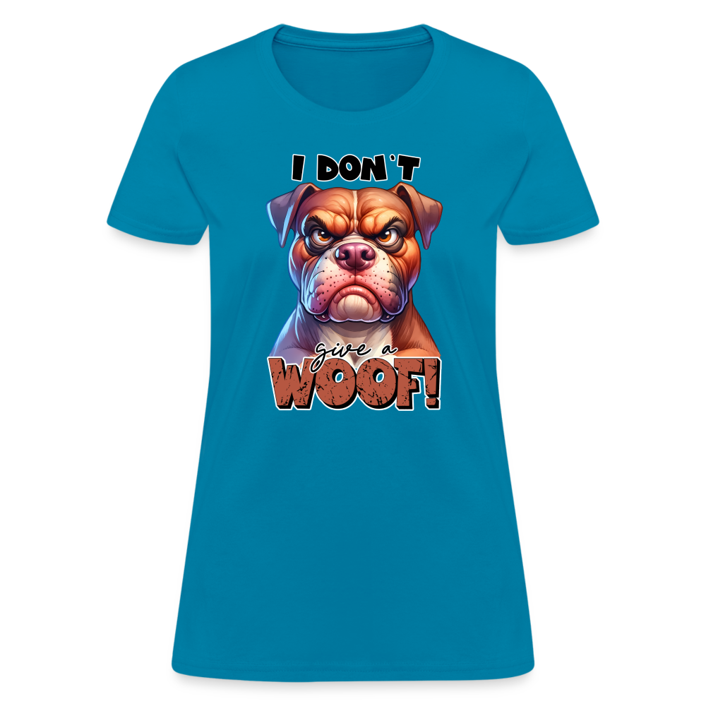 I Don't Give a Woof (Grump Dog with Attitude) Women's Contoured T-Shirt - turquoise