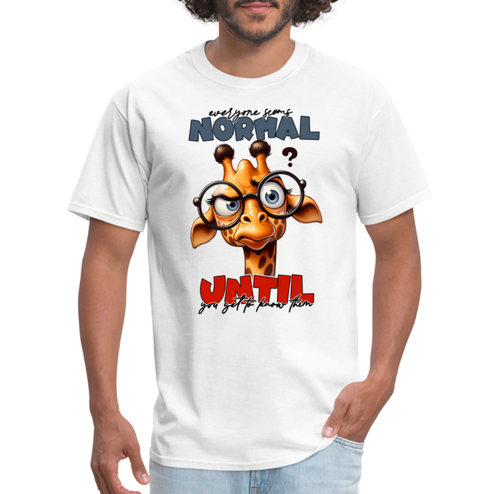 Everyone Seems Normal Until you Know Them T-Shirt (Silly Giraffe) - white