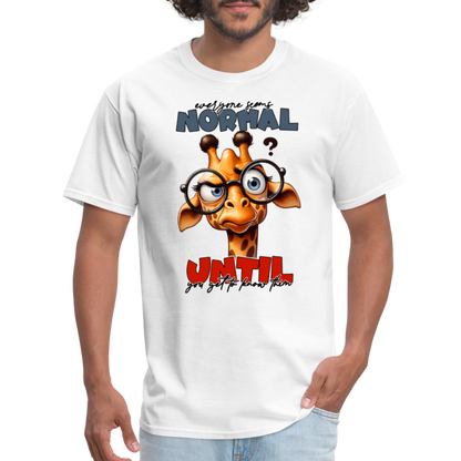 Everyone Seems Normal Until you Know Them T-Shirt (Silly Giraffe) - white