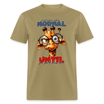 Everyone Seems Normal Until you Know Them T-Shirt (Silly Giraffe) - khaki