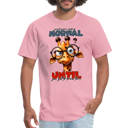 Everyone Seems Normal Until you Know Them T-Shirt (Silly Giraffe) - pink