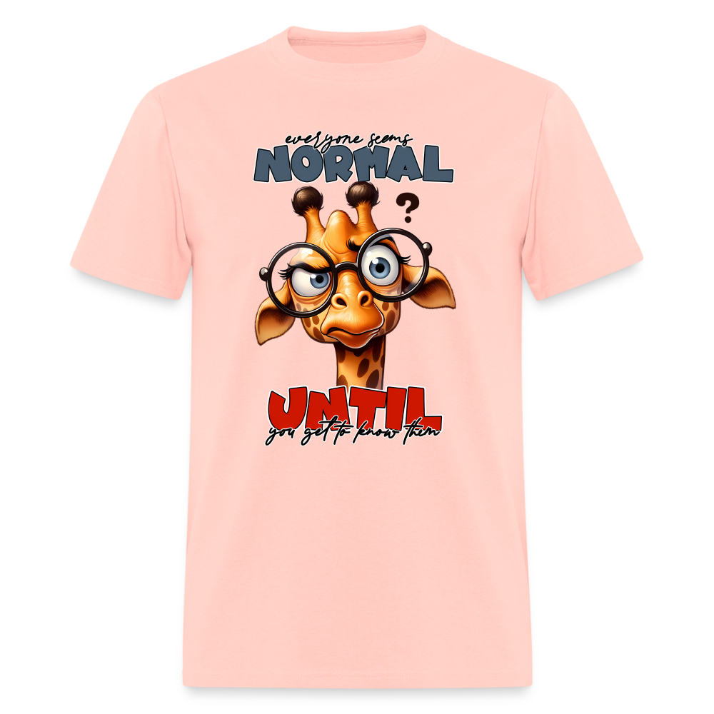 Everyone Seems Normal Until you Know Them T-Shirt (Silly Giraffe) - blush pink 