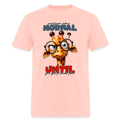 Everyone Seems Normal Until you Know Them T-Shirt (Silly Giraffe) - blush pink 