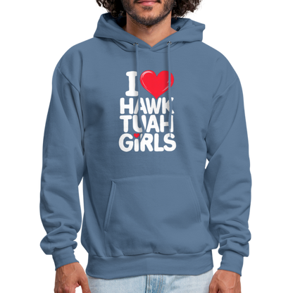 I Love Hawk Tuah Girls Hoodie - denim blue