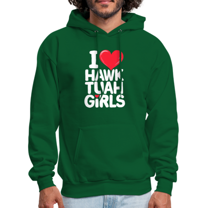 I Love Hawk Tuah Girls Hoodie - forest green