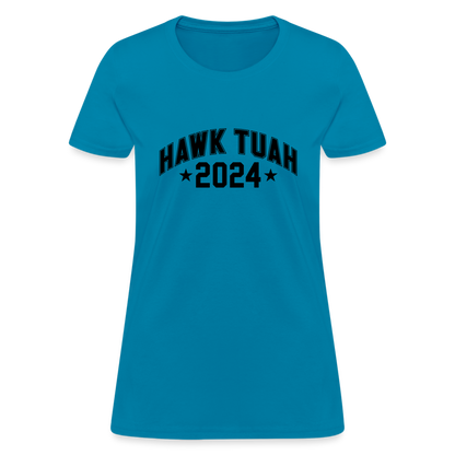 Hawk Tuah Women's Contoured T-Shirt (2024) - turquoise