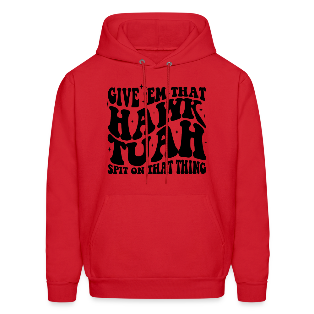 Give Em That Hawk Tuah Spit On That Thing Hoodie - red