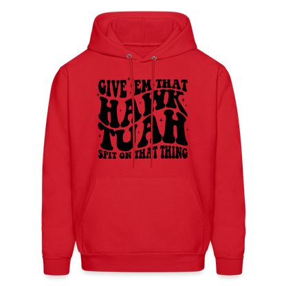 Give Em That Hawk Tuah Spit On That Thing Hoodie - red