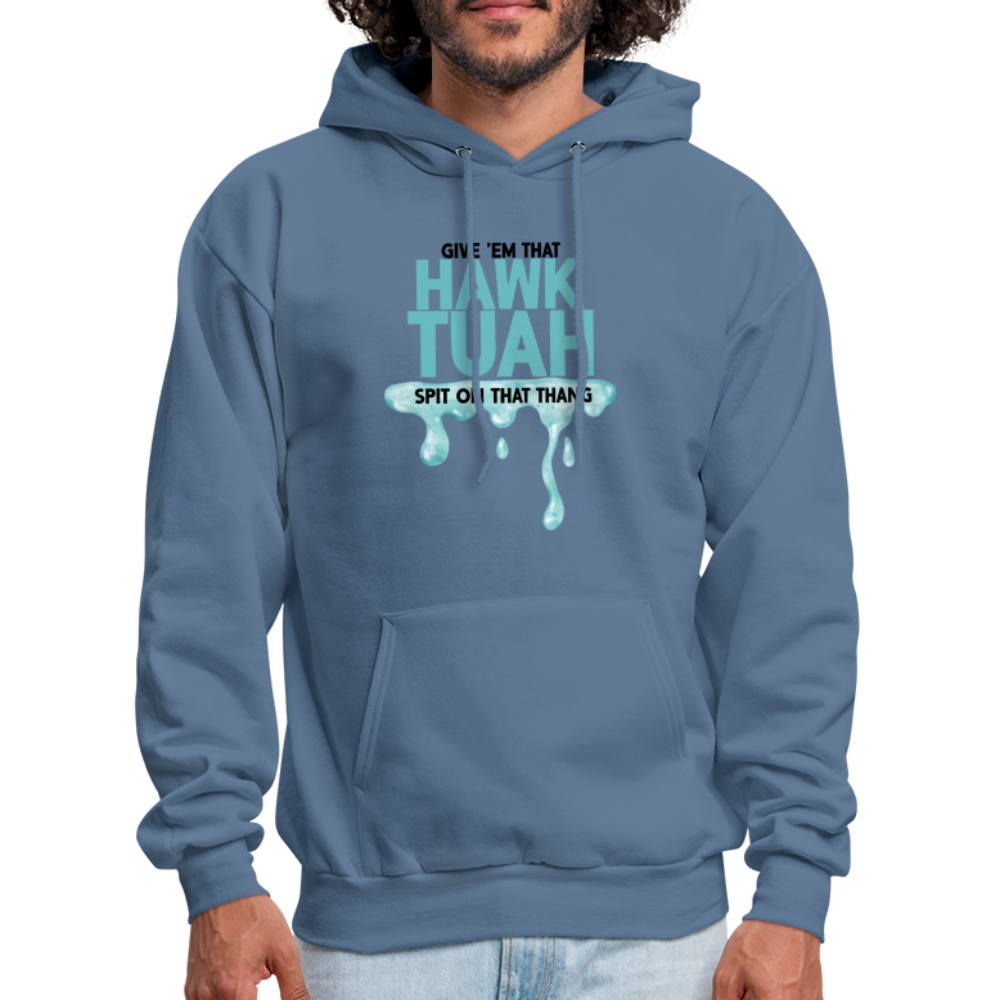 Give Em That Hawk Tuah Spit On That Thang Hoodie - denim blue