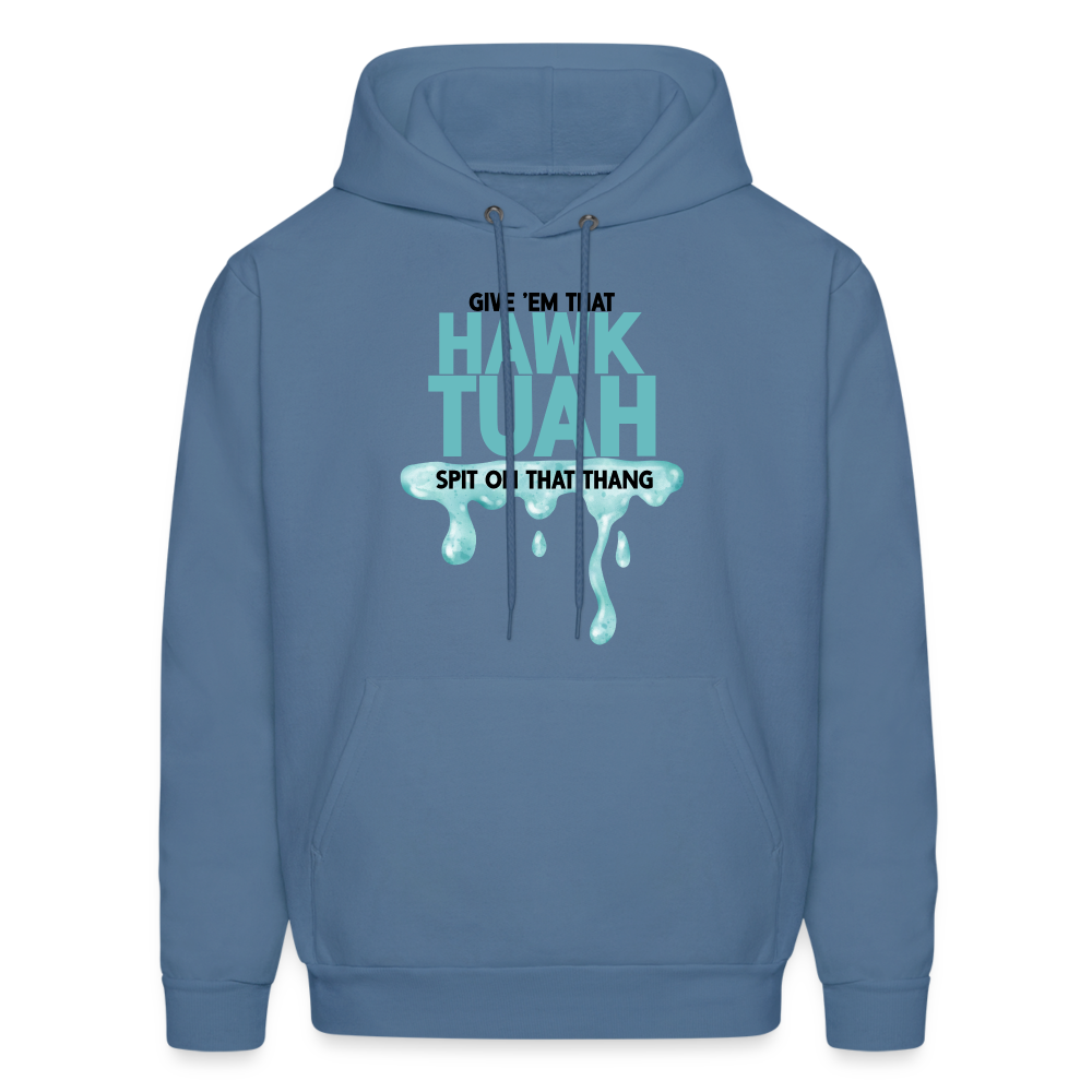 Give Em That Hawk Tuah Spit On That Thang Hoodie - denim blue