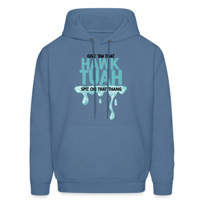 Give Em That Hawk Tuah Spit On That Thang Hoodie - denim blue