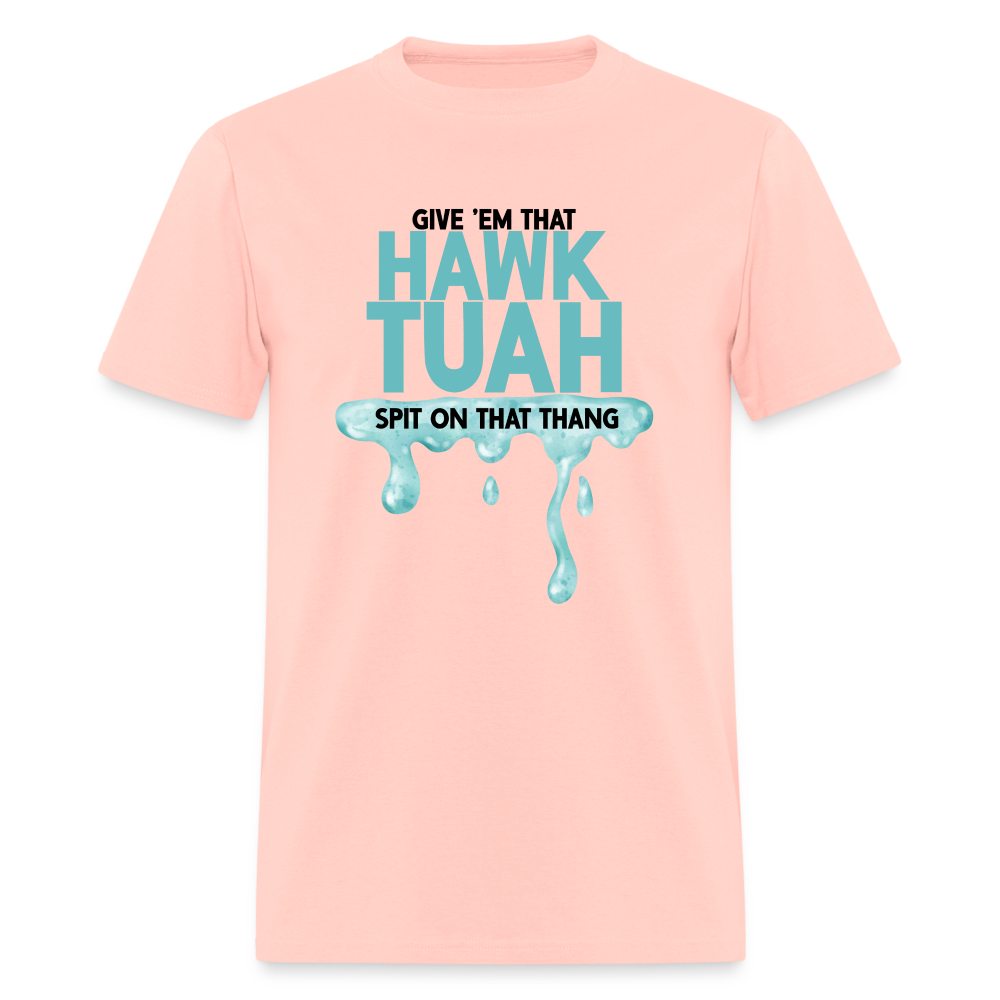 Give Em That Hawk Tuah Spit On That Thang T-Shirt - blush pink 