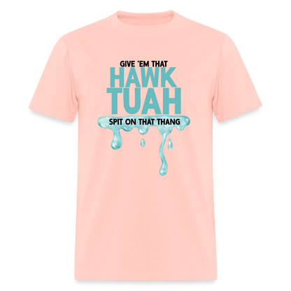 Give Em That Hawk Tuah Spit On That Thang T-Shirt - blush pink 