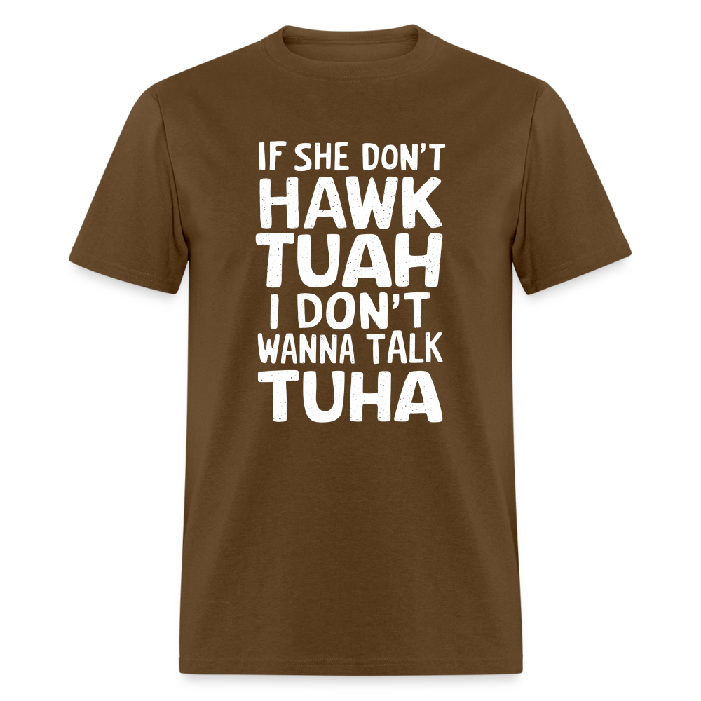 Hawk Tuah Talk Tuha T-Shirt - brown