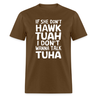 Hawk Tuah Talk Tuha T-Shirt - brown