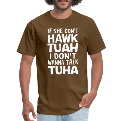 Hawk Tuah Talk Tuha T-Shirt - brown