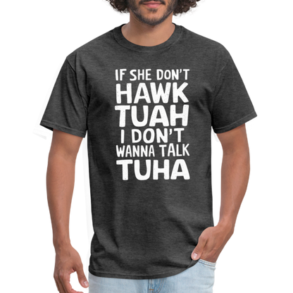 Hawk Tuah Talk Tuha T-Shirt - heather black