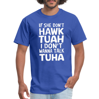 Hawk Tuah Talk Tuha T-Shirt - royal blue