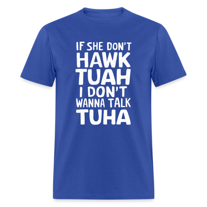 Hawk Tuah Talk Tuha T-Shirt - royal blue