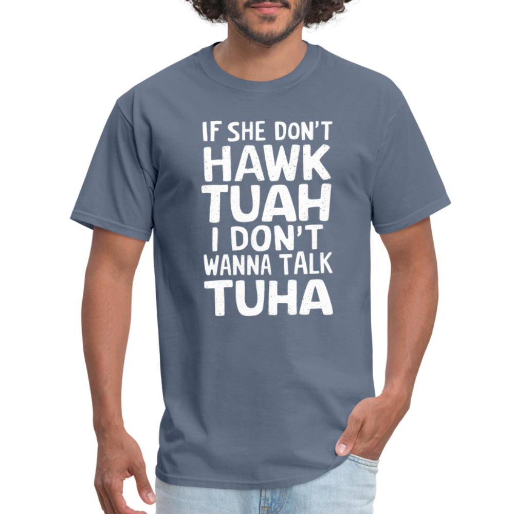 Hawk Tuah Talk Tuha T-Shirt - denim