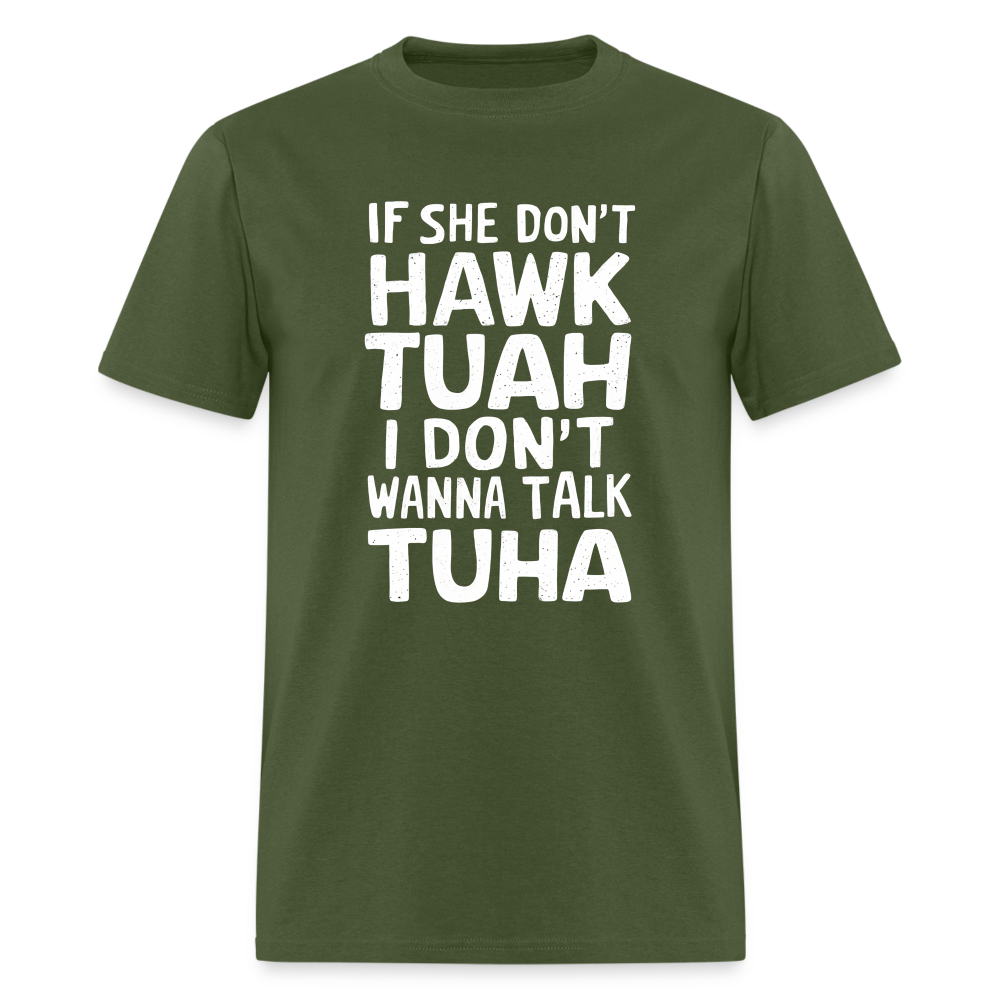 Hawk Tuah Talk Tuha T-Shirt - military green