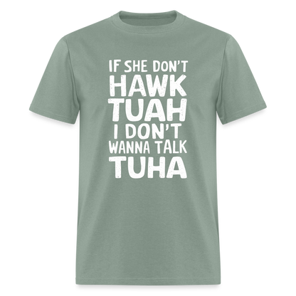 Hawk Tuah Talk Tuha T-Shirt - sage