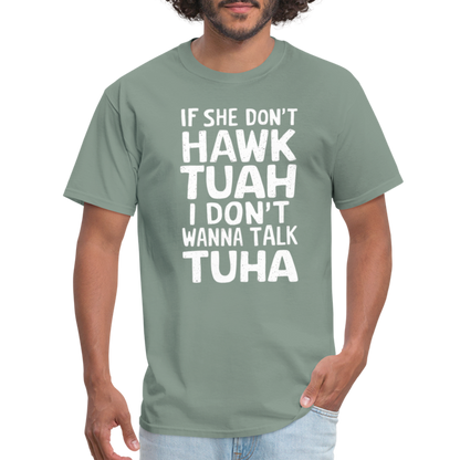 Hawk Tuah Talk Tuha T-Shirt - sage