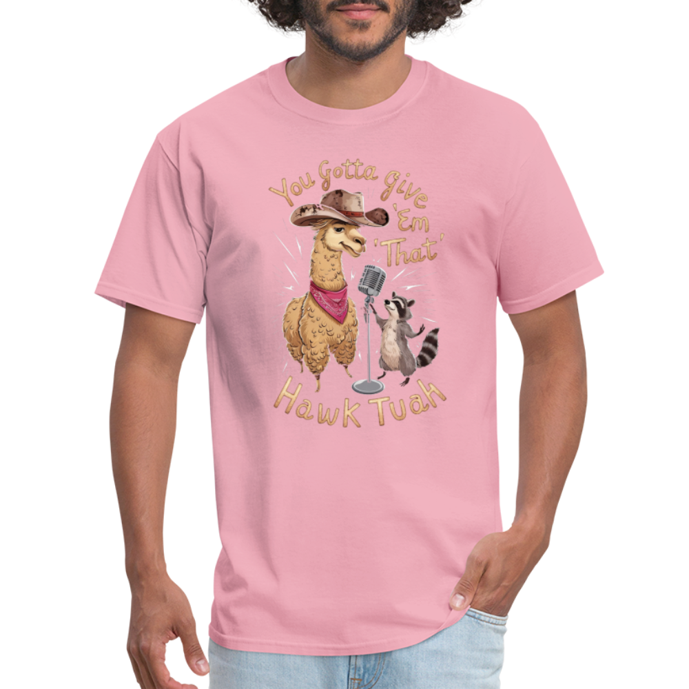 You Gotta Give 'Em That Hawk Tuah T-Shirt (Lama & Raccoon Singing) - pink