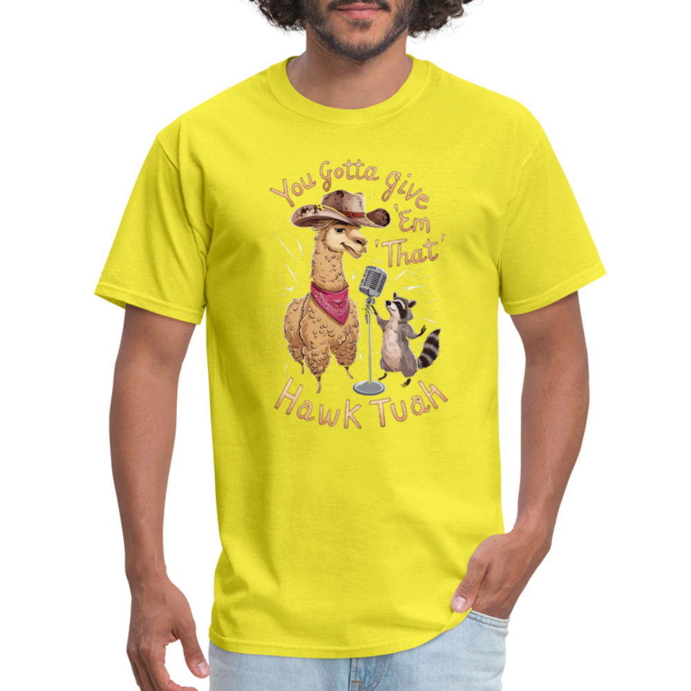 You Gotta Give 'Em That Hawk Tuah T-Shirt (Lama & Raccoon Singing) - yellow