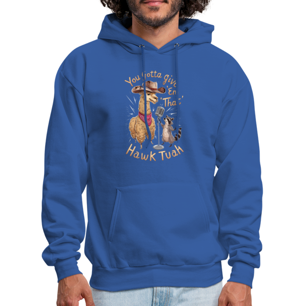 You Gotta Give 'Em That Hawk Tuah Hoodie (Lama & Raccoon) - royal blue