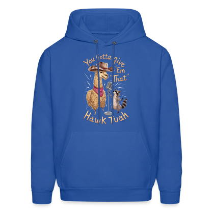 You Gotta Give 'Em That Hawk Tuah Hoodie (Lama & Raccoon) - royal blue