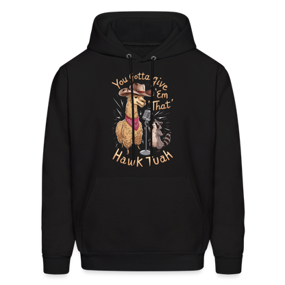 You Gotta Give 'Em That Hawk Tuah Hoodie (Lama & Raccoon) - black