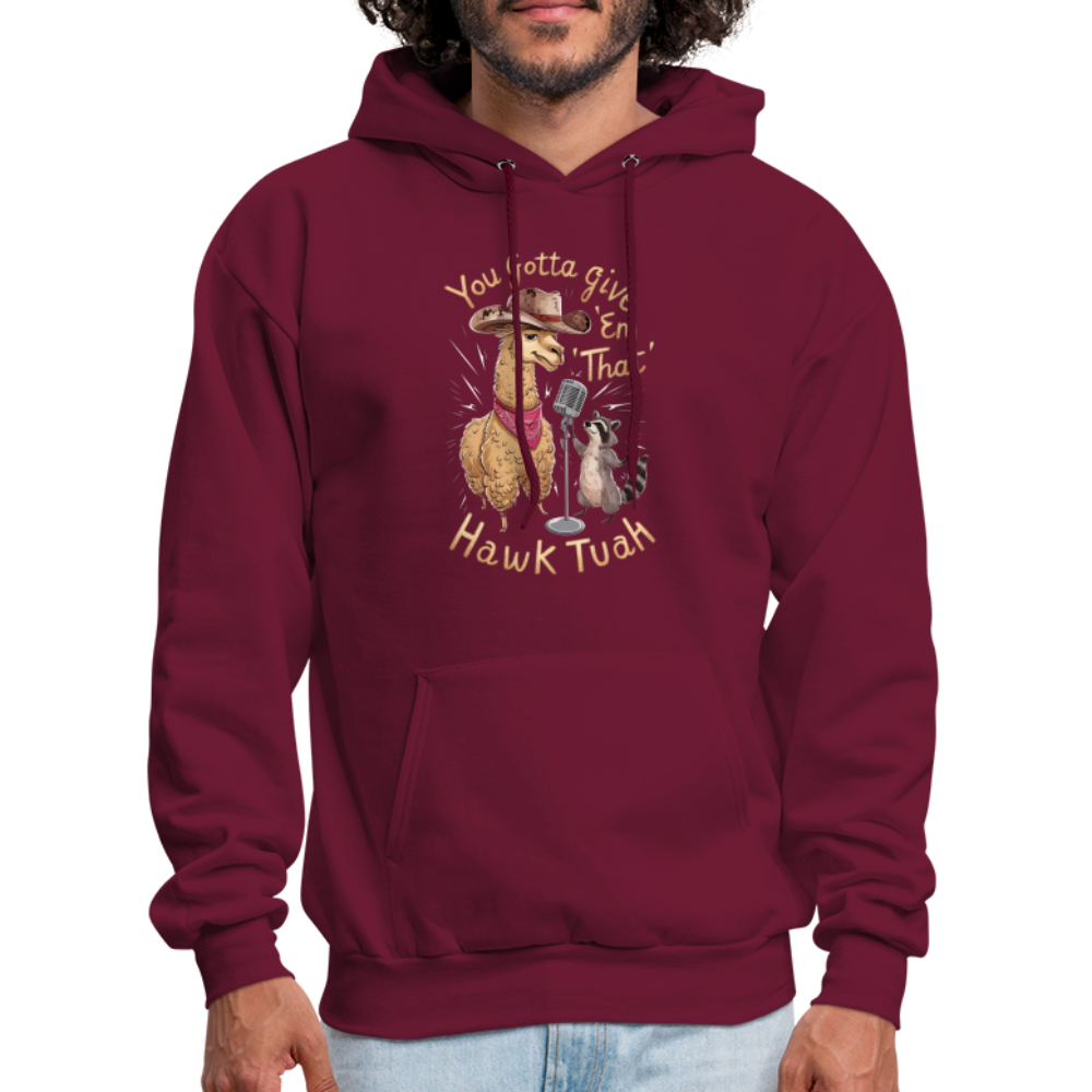 You Gotta Give 'Em That Hawk Tuah Hoodie (Lama & Raccoon) - burgundy