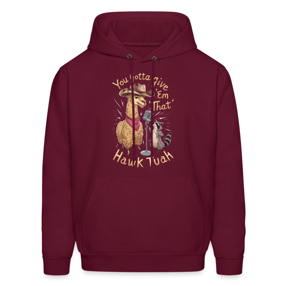 You Gotta Give 'Em That Hawk Tuah Hoodie (Lama & Raccoon) - burgundy