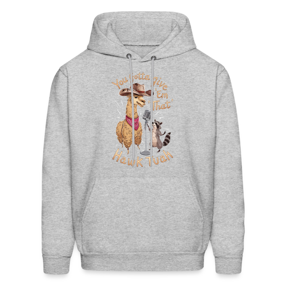 You Gotta Give 'Em That Hawk Tuah Hoodie (Lama & Raccoon) - heather gray