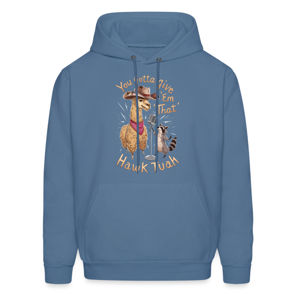 You Gotta Give 'Em That Hawk Tuah Hoodie (Lama & Raccoon) - denim blue