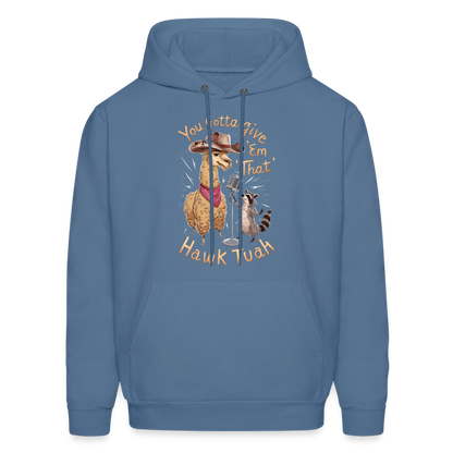 You Gotta Give 'Em That Hawk Tuah Hoodie (Lama & Raccoon) - denim blue