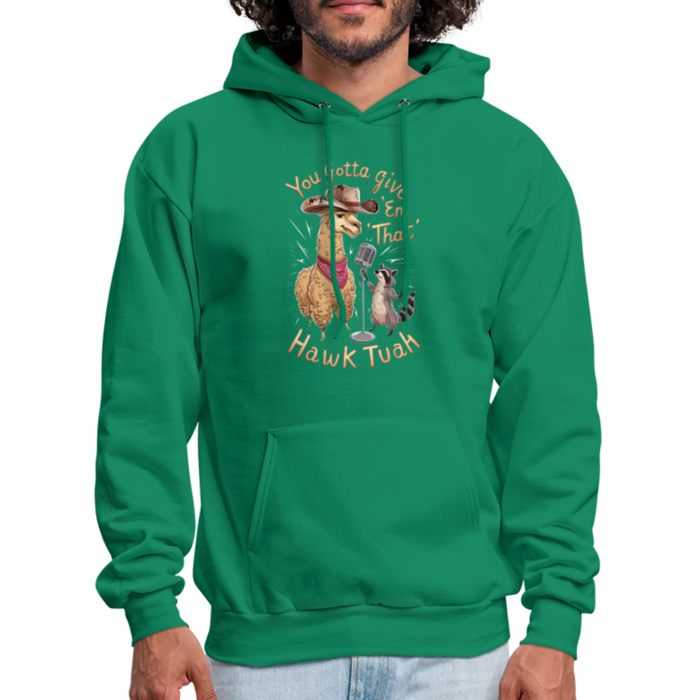 You Gotta Give 'Em That Hawk Tuah Hoodie (Lama & Raccoon) - kelly green