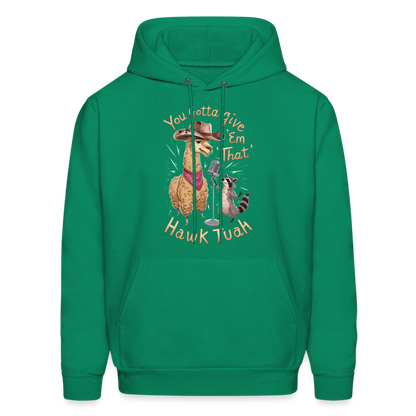 You Gotta Give 'Em That Hawk Tuah Hoodie (Lama & Raccoon) - kelly green