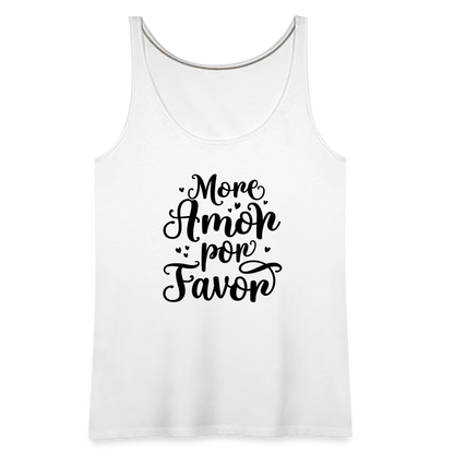 More Amor Por Favor Women’s Premium Tank Top - white