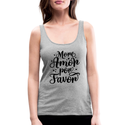 More Amor Por Favor Women’s Premium Tank Top - heather gray