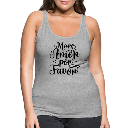 More Amor Por Favor Women’s Premium Tank Top - heather gray