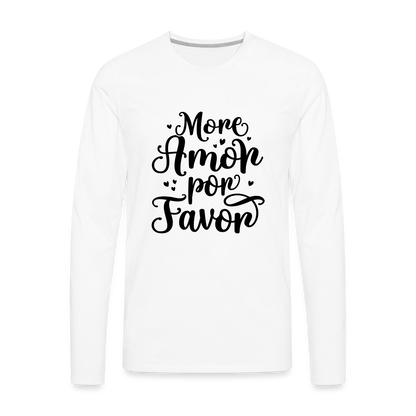 More Amor Por Favor Men's Premium Long Sleeve T-Shirt - white